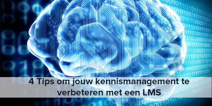 4_tips_verbeteren_kennismanagement_met_LMS-met_tekst-1